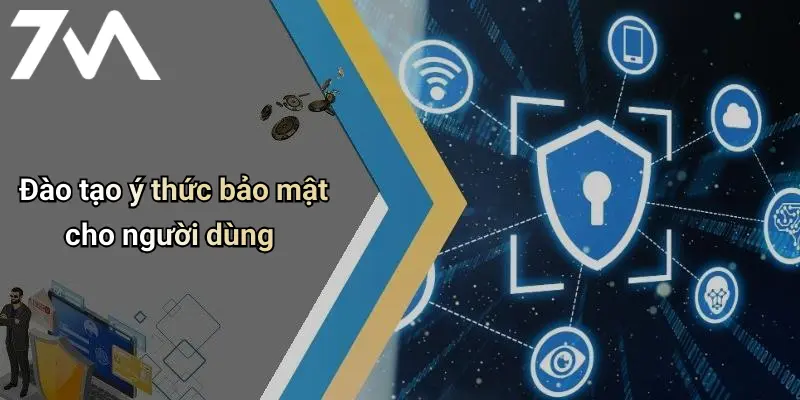 Đào tạo ý thức bảo mật cho người dùng