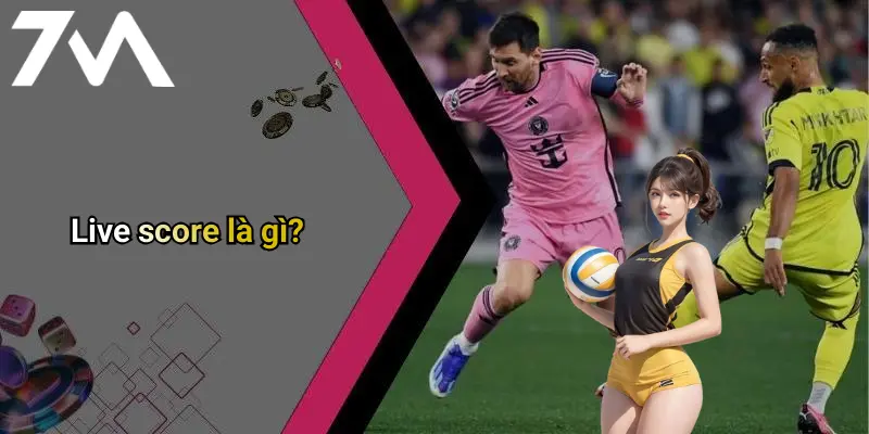 Live score là gì?