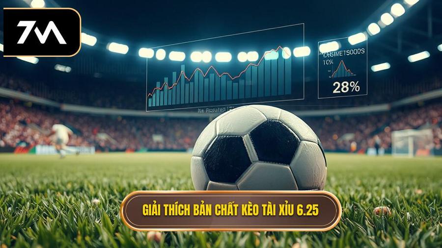 Hiểu rõ bản chất kèo tài xỉu 6.25 là gì?