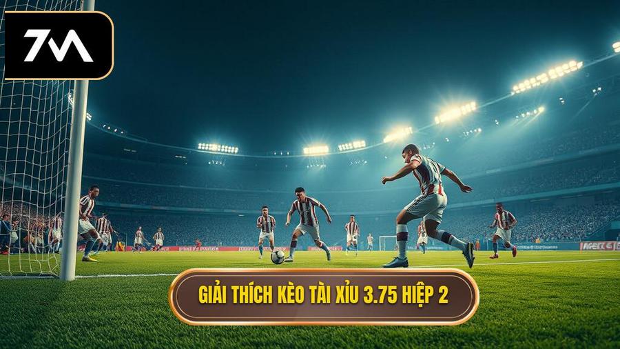 Hiểu rõ về kèo tài xỉu 3.75 hiệp 2 là gì?