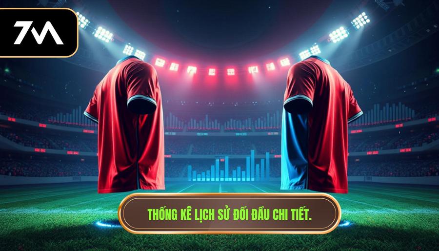 2. Thống kê lịch sử đối đầu chi tiết.