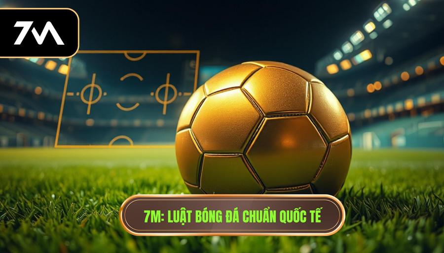 Luật cơ bản trong bóng đá: Cẩm nang chi tiết từ A - Z cho fan